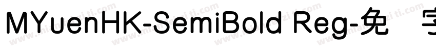 MYuenHK-SemiBold Reg字体转换